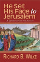 He Set His Face to Jerusalem: A Lenten Study For Adults