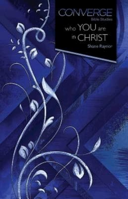 Converge: Who You Are in Christ (Converge Bible Studies Series)