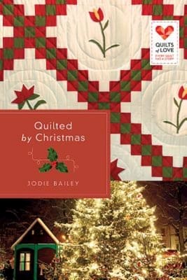 Quilted By Christmas (Quilts Of Love Series)