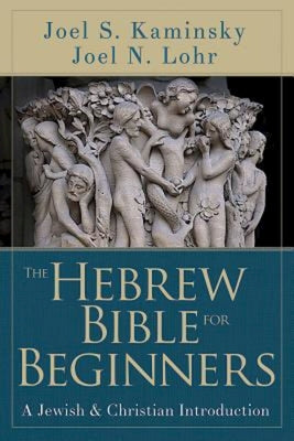 The Hebrew Bible For Beginners