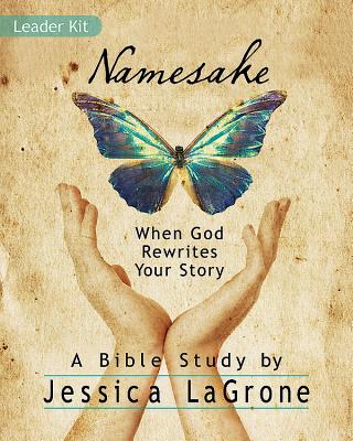 Namesake: When God Rewrites Your Story (Women's Bible Study Leader Kit)