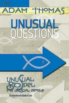 Unusual Questions (Leader Guide) (Unusual Gospel For Unusual People Series)