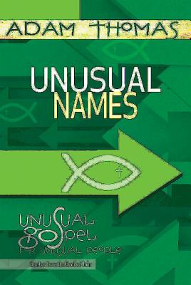 Unusual Names (Participant Reflection) (Unusual Gospel For Unusual People Series)