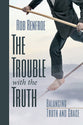 The Trouble With the Truth