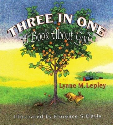 Three in One: A Book About God