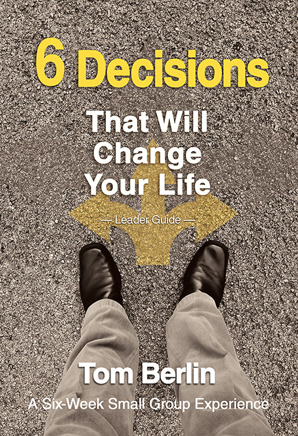 6 Decisions That Will Change Your Life (Leader Guide)