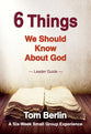 6 Things We Should Know About God (Leader Guide)