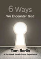 6 Ways We Encounter God (Participant Book)