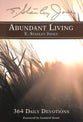 Abundant Living: 365 Daily Devotions (365 Daily Devotions Series)
