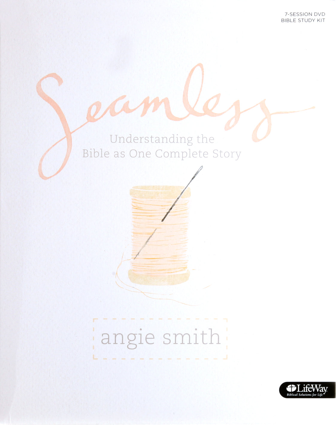Seamless: Understanding the Bible as One Complete Study (Leader Kit)