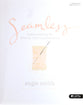 Seamless: Understanding the Bible as One Complete Study (Leader Kit)