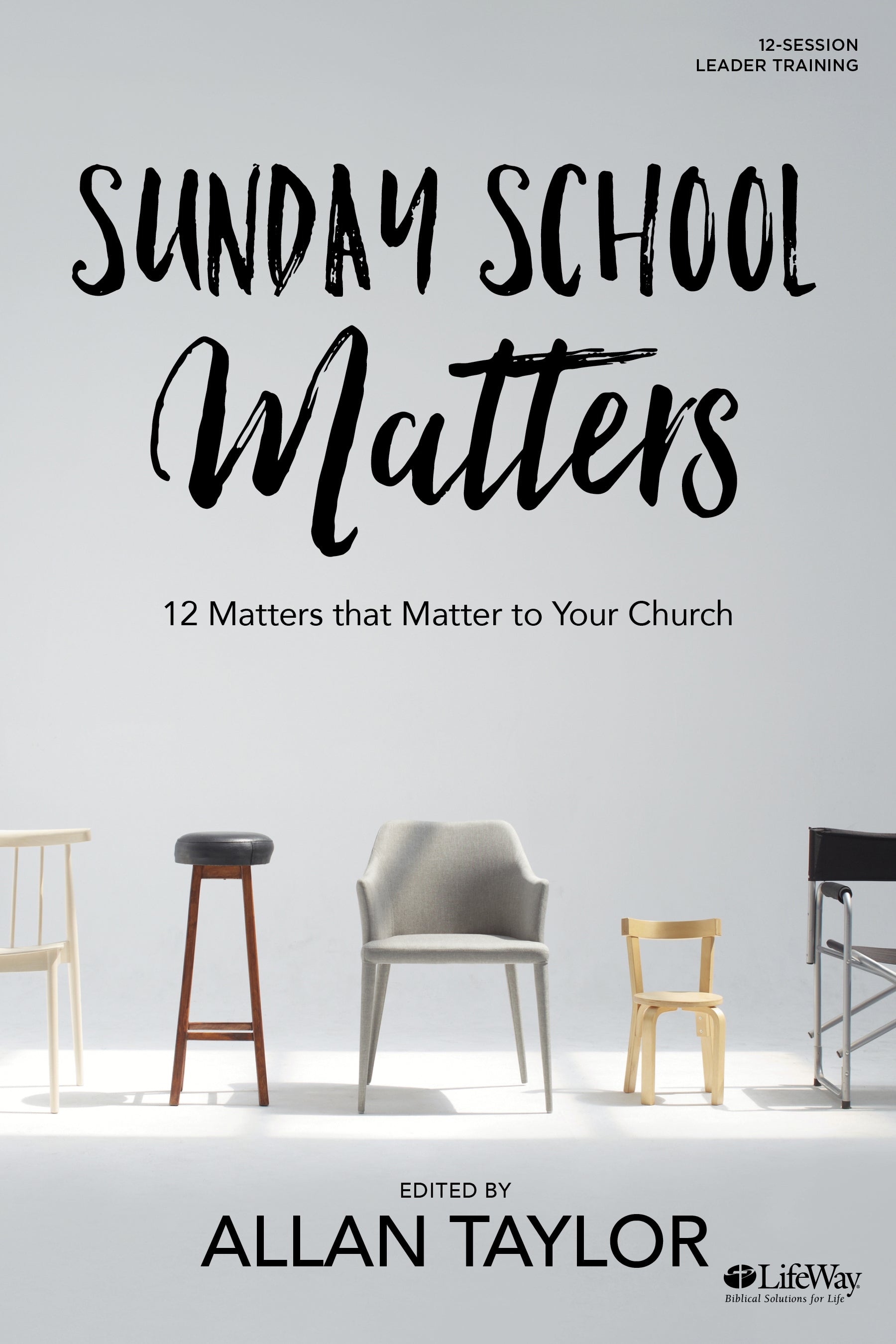 Sunday School Matters: 12 Matters That Matter to Your Church