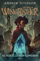 Al Norte, io Nos Comerán! (North! Or Be Eaten) (#02 in The Wingfeather Saga Series, Spanish Edition)