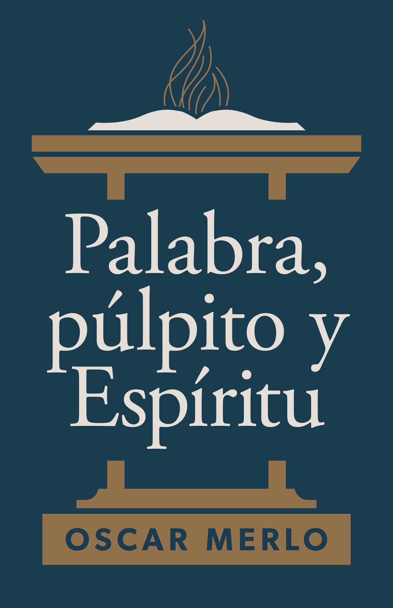 Palabra, púlpito y Espíritu (Spanish Edition)