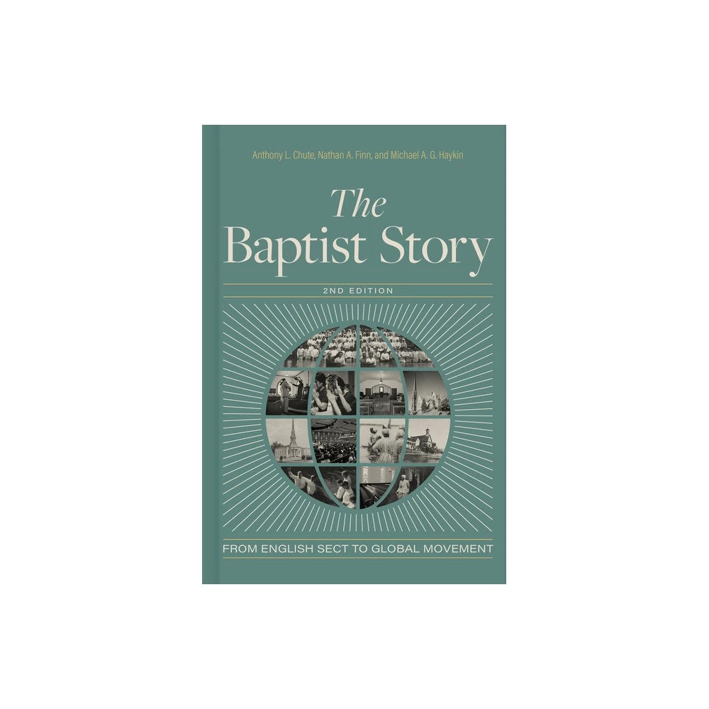 The Baptist Story (2nd Edition): From English Sect to Global Movement