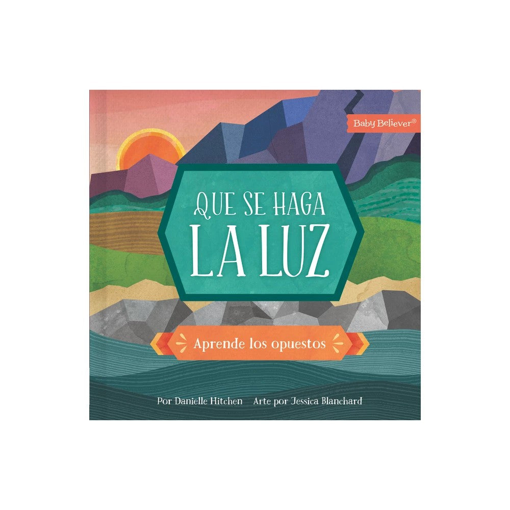 Que se haga la luz: Aprende los opuestos (Let There Be Light, Spanish Edition)