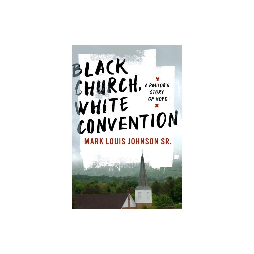 Black Church, White Convention: A Pastor's Story of Hope
