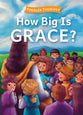 How Big Is Grace?: A Toddler Theology Book About Salvation (Toddler Theology Series)