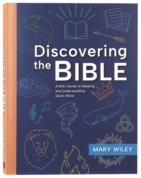Discovering the Bible: A Kid's Guide to Reading and Understanding God's Word