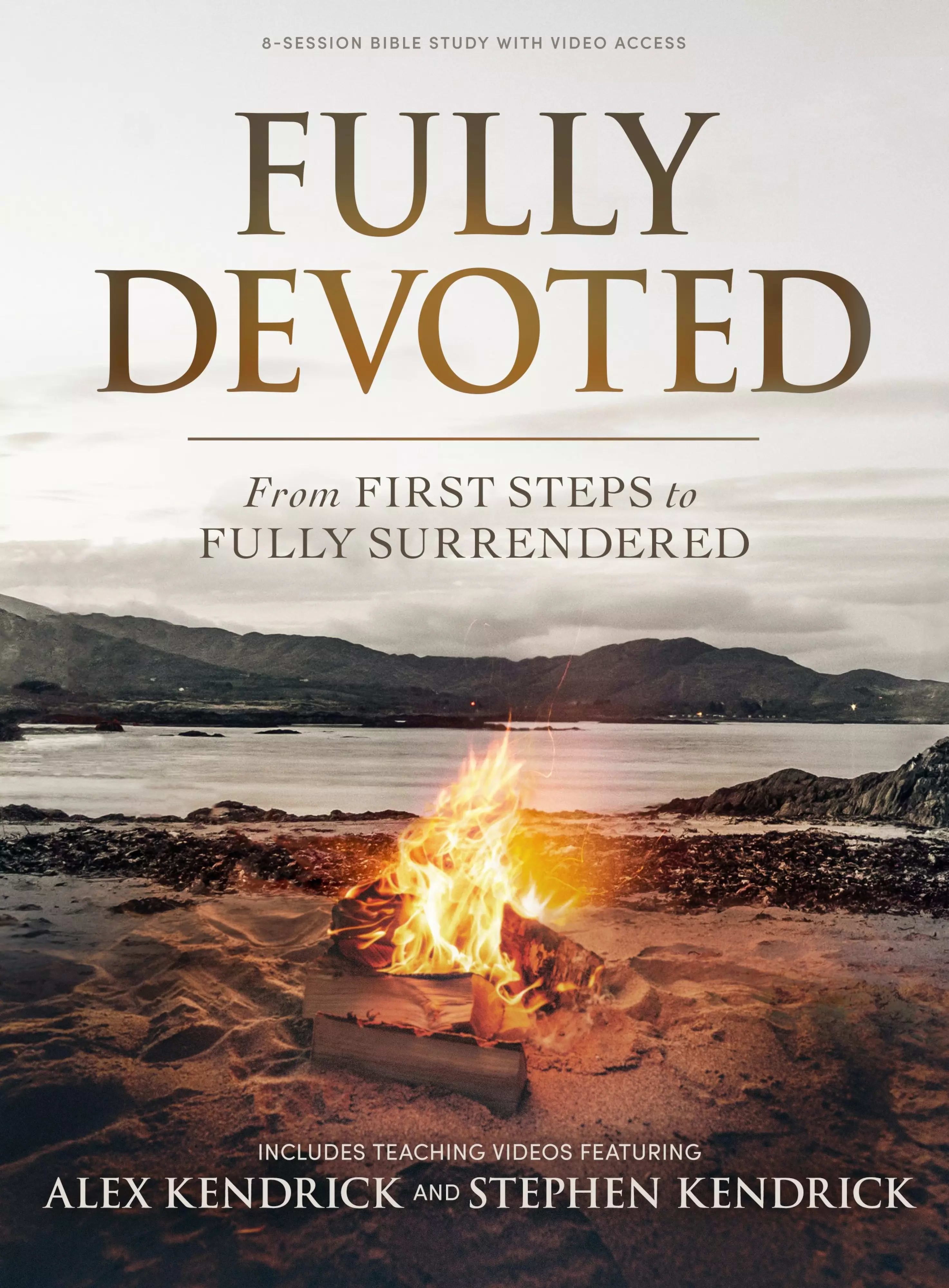 Fully Devoted: From First Steps to Fully Surrendered (Bible Study Book with Video Access)