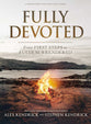 Fully Devoted: From First Steps to Fully Surrendered (Bible Study Book with Video Access)