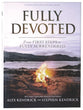Fully Devoted: From First Steps to Fully Surrendered (Bible Study Book with Video Access)