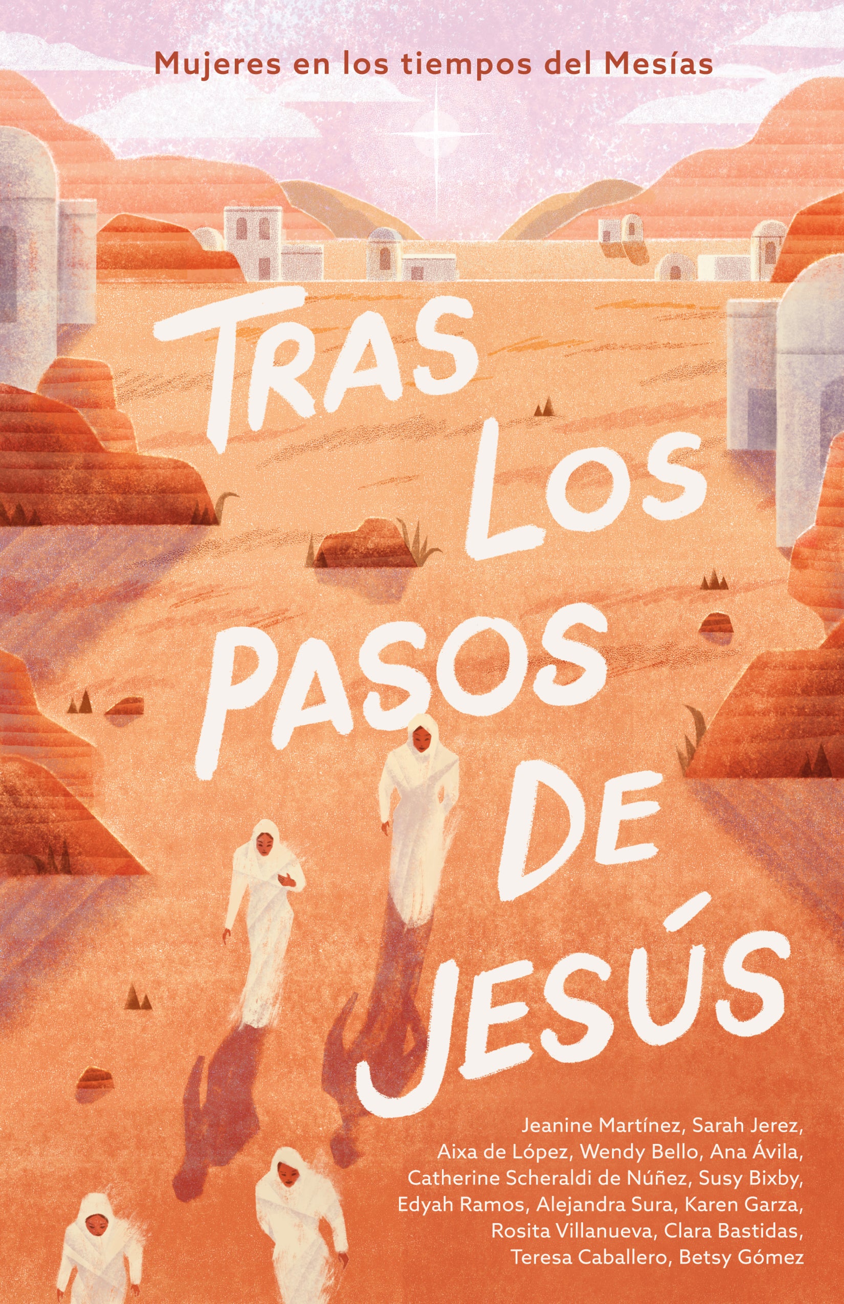 Tras los pasos de Jesús: Mujeres en los tiempos del Mesías (Spanish Edition)