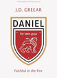 Daniel (Teen Guys' Bible Study Book): Faithful In the Fire
