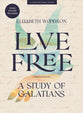 Live Free (Bible Study Book with Video Access): A Study of Galatians
