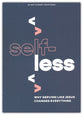Selfless: Why Serving Like Jesus Changes Everything (Teen Devotional)