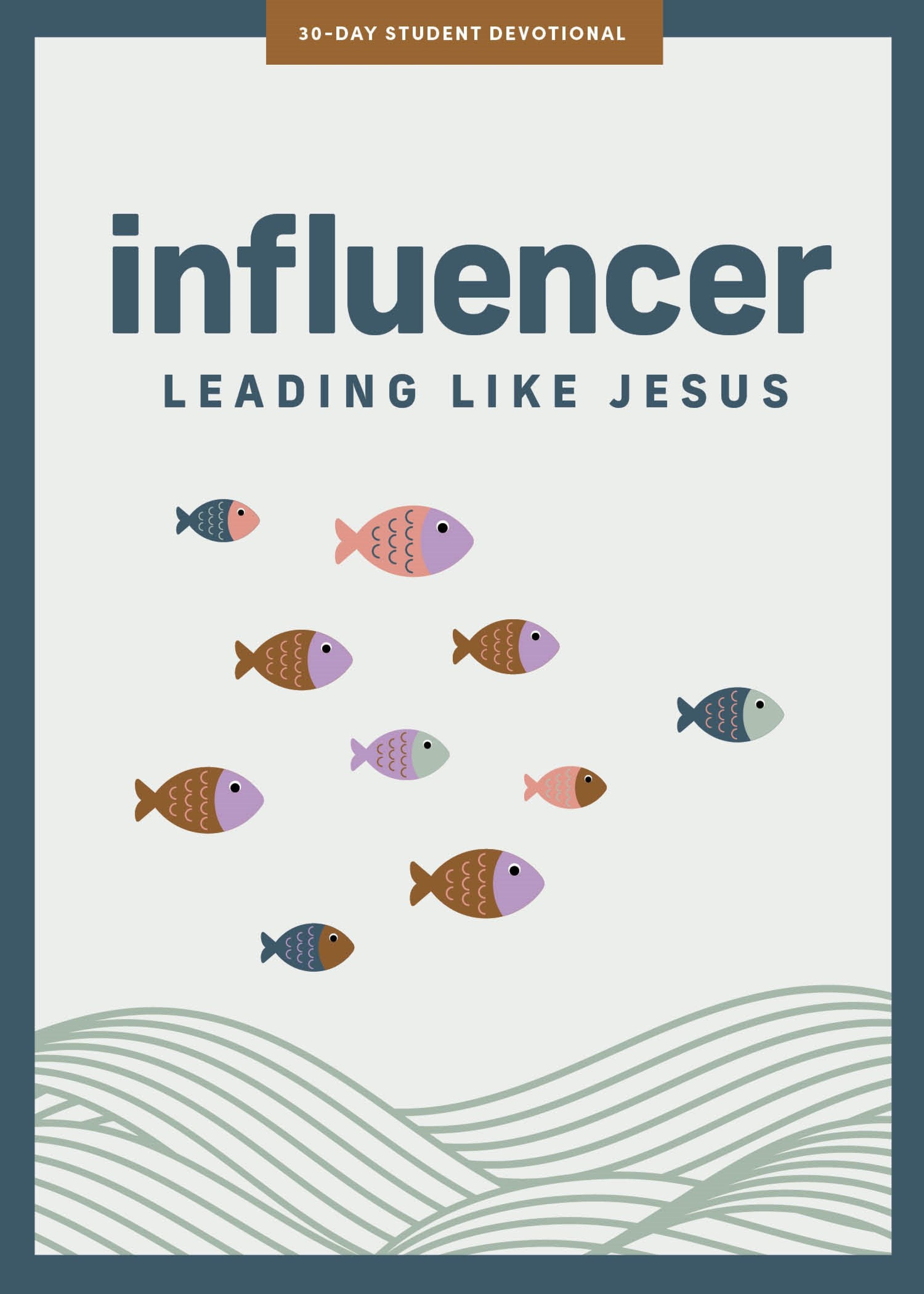 Influencer: Leading Like Jesus (Teen Devotional)