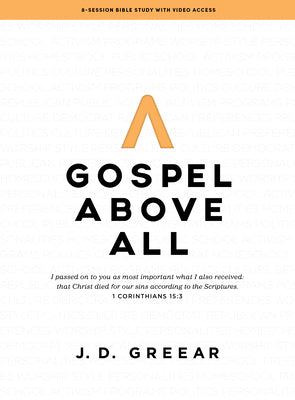 Gospel Above All (Bible Study Book with Video Access): 1 Corinthians 15:3