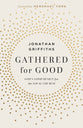 Gathered for Good: God’s Good Design for the Local Church