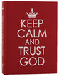 Keep Calm and Trust God (Red)