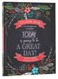 Today is Going to Be a Great Day (Adult Coloring Books Series)