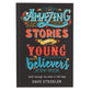 Amazing Stories For Young Believers - Walk Through the Bible in 366 Days (366 Daily Devotions Series)