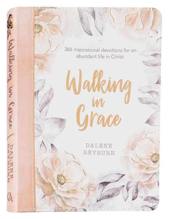 Walking in Grace: 366 Grace-Filled Devotions Designed to Offer Courage, Hope and Wisdom For Women (With Ribbon Marker And Gilt Edges)