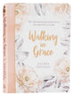 Walking in Grace: 366 Grace-Filled Devotions Designed to Offer Courage, Hope and Wisdom For Women (With Ribbon Marker And Gilt Edges)