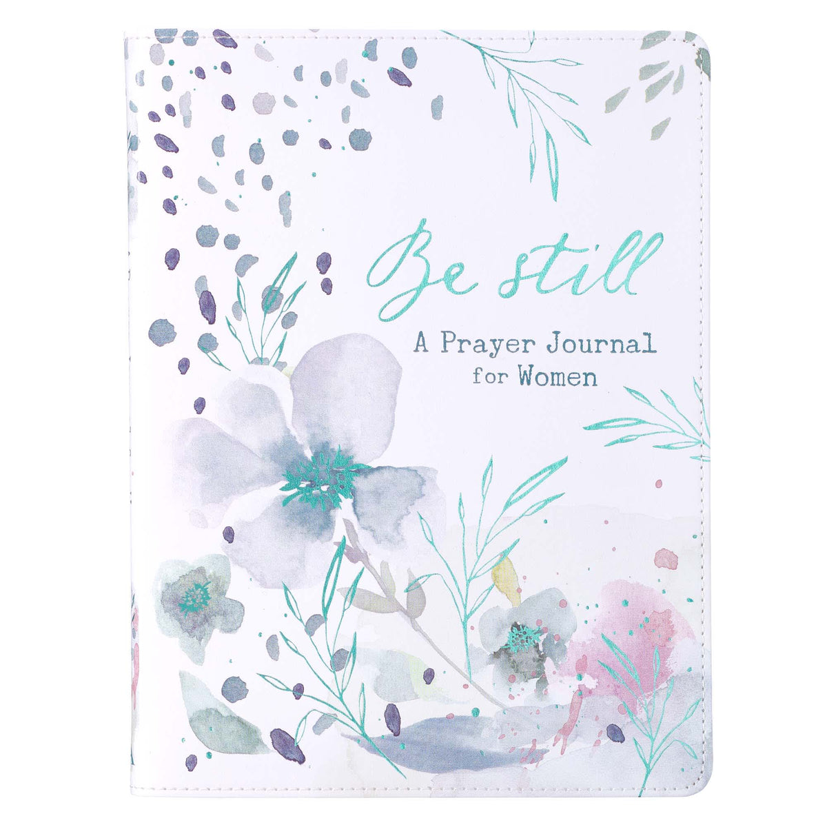Prayer Journal For Women: Be Still, Floral