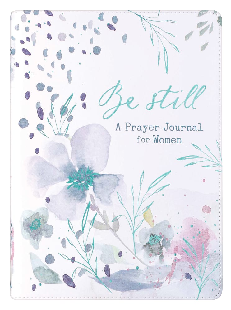 Prayer Journal For Women: Be Still, Floral