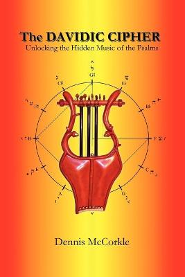 The Davidic Cipher: Unlocking the Music of the Psalms
