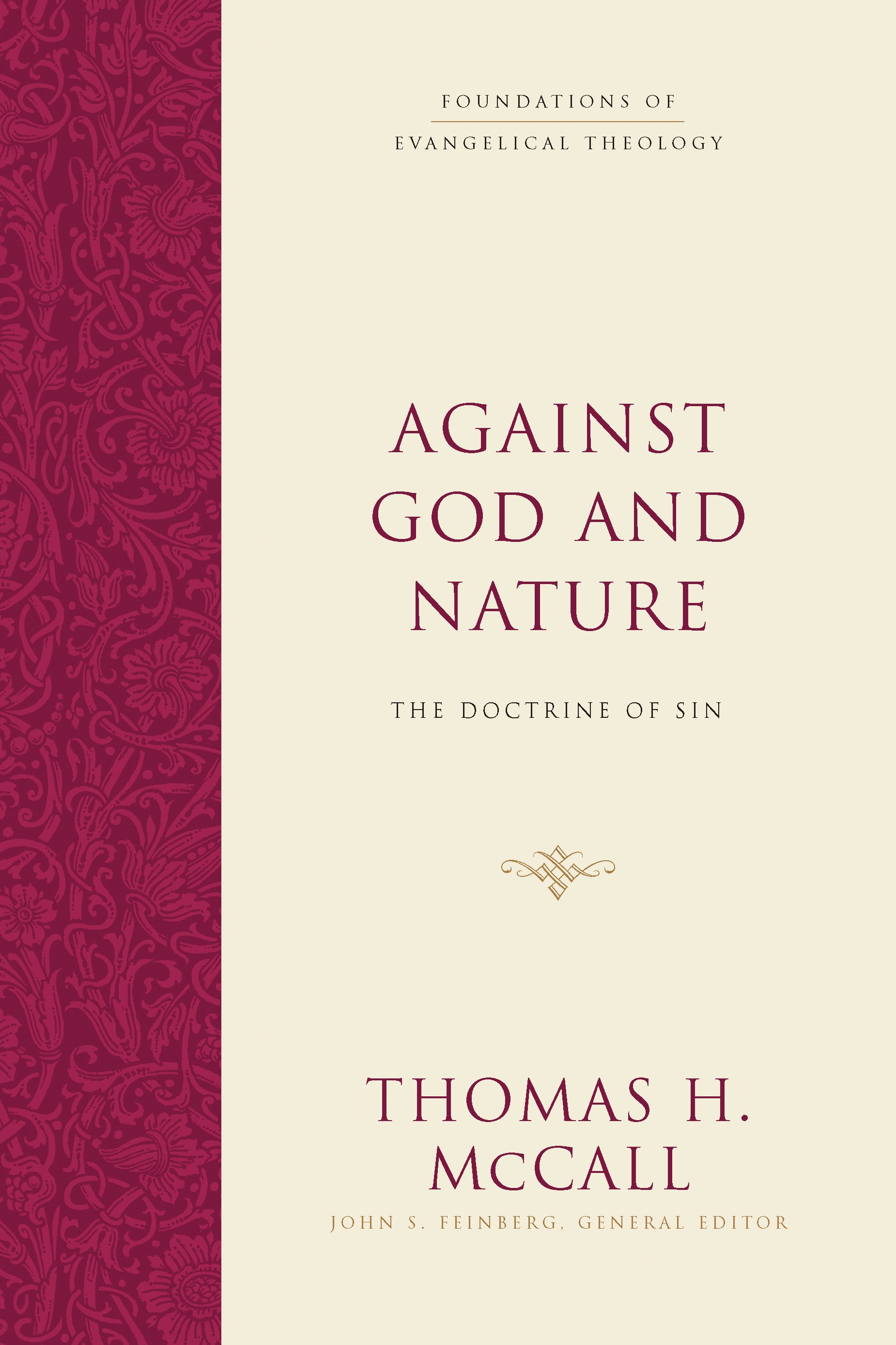 Against God and Nature: The Doctrine of Sin (Foundations Of Evangelical Theology Series)