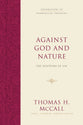 Against God and Nature: The Doctrine of Sin (Foundations Of Evangelical Theology Series)