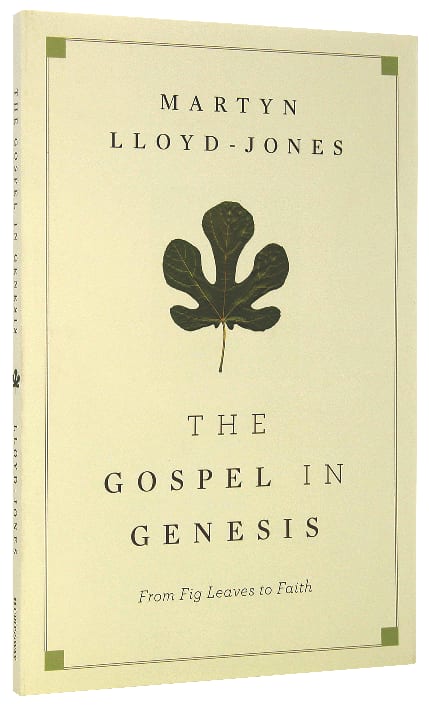 The Gospel in Genesis: From Fig Leaves to Faith