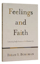 Feelings and Faith: Cultivating Godly Emotions in the Christian Life