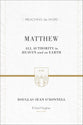Matthew - All Authority on Heaven and Earth (Preaching The Word Series)