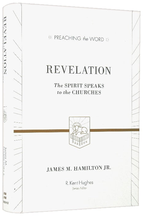 Revelation - the Spirit Speaks to the Churches (Preaching The Word Series)