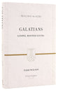 Galatians - Gospel-Rooted Living (Preaching The Word Series)