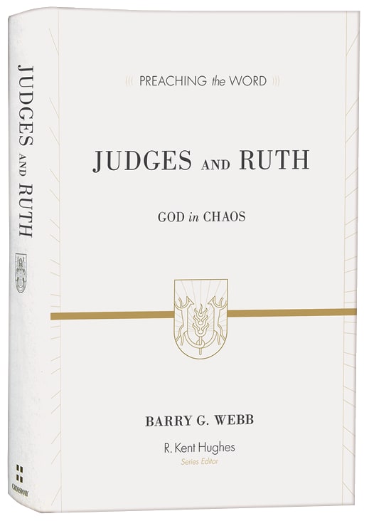 Judges and Ruth - God in Chaos (Preaching The Word Series)