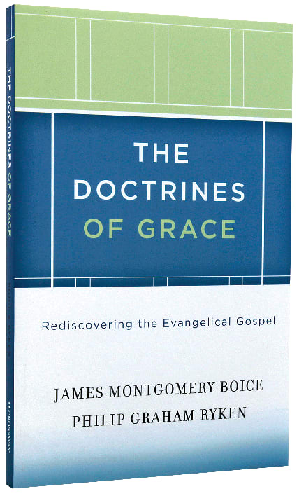 The Doctrines of Grace: Rediscovering the Evangelical Gospel